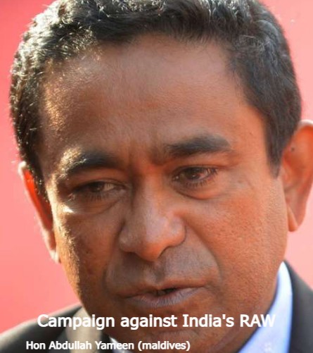 Yameen led India’s RAW hatred campaign heightens in Maldives